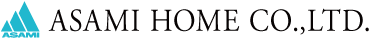 アサミホーム - ASAMI HOME CO.,LTD.